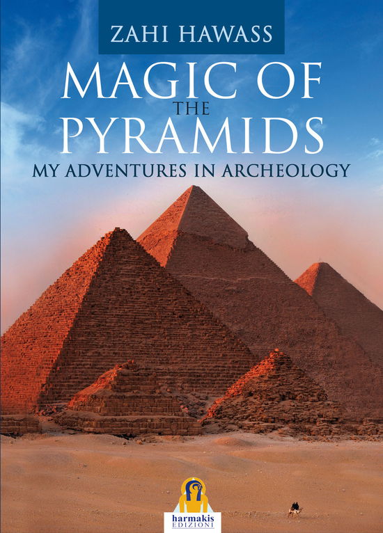 Cover for Zahi Hawass · Magic Of The Pyramids. My Adventures In Archeology (Book)