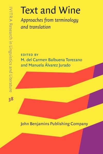Cover for Text and Wine: Approaches from terminology and translation - IVITRA Research in Linguistics and Literature (Innbunden bok) (2023)