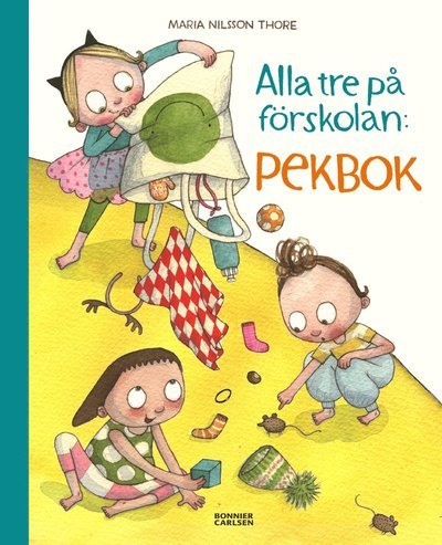 Cover for Maria Nilsson Thore · Alla tre: Alla tre på förskolan. Pekbok (Board book) (2018)