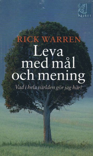 Cover for Rick Warren · Leva med mål och mening : vad i hela världen gör jag här? (Paperback Book) (2012)