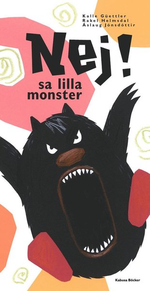 Cover for Kalle Güettler, Rakel Helmsdal, Áslaug Jónsdóttir · Nej! sa lilla monster (Hardcover Book) (2015)