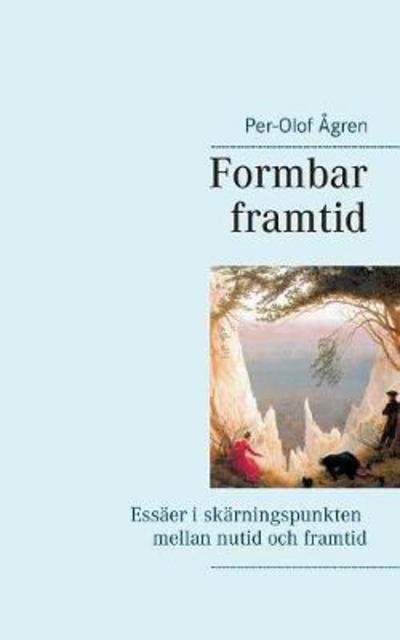 Cover for Ågren · Formbar framtid (Buch) (2017)