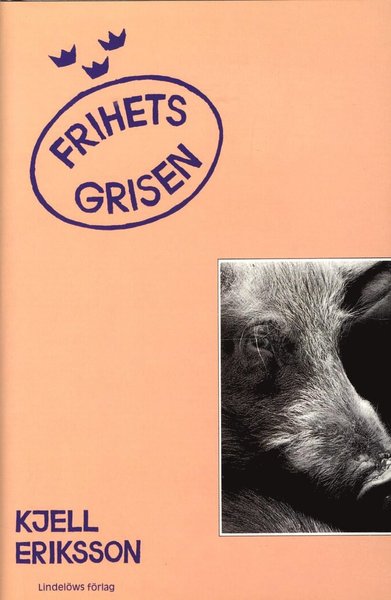 Cover for Kjell Eriksson · Frihetsgrisen (Innbunden bok) (1995)