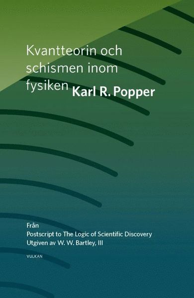 Cover for Karl R. Popper · Kvantteorin och schismen inom fysiken (Book) (2018)