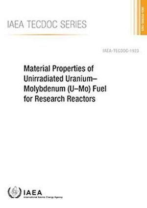 Cover for Iaea · Material Properties of Unirradiated Uranium-Molybdenum (U-Mo) Fuel for Research Reactors - IAEA TECDOC (Paperback Bog) (2021)