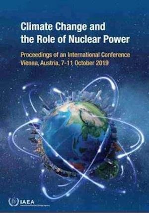 Cover for Iaea · Climate Change and the Role of Nuclear Power: Proceedings of an International Conference Held in Vienna, Austria, 7-11 October 2019 (Paperback Bog) (2020)