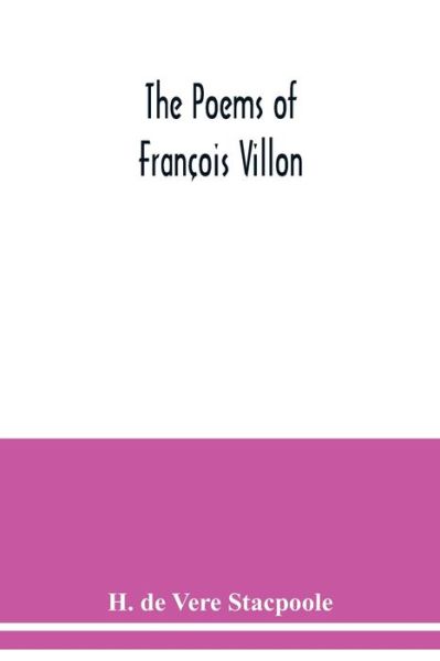 Cover for H De Vere Stacpoole · The poems of Francois Villon (Paperback Bog) (2020)