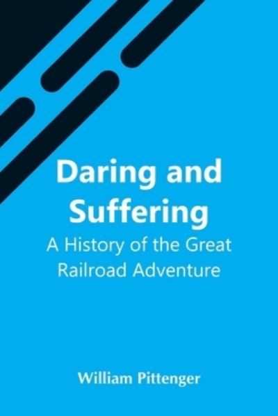 Cover for William Pittenger · Daring And Suffering (Paperback Book) (2021)