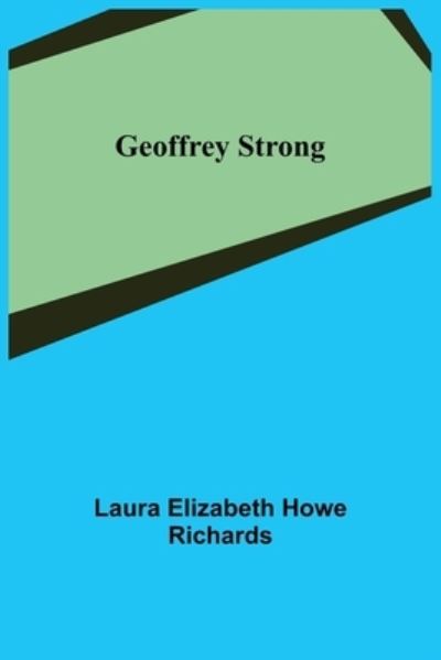 Cover for Laura Elizabeth Howe Richards · Geoffrey Strong (Paperback Book) (2021)