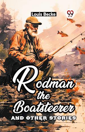 Cover for Louis Becke · Rodman The Boatsteerer And Other Stories (Paperback Book) (2024)
