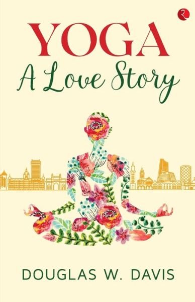 Cover for Douglas Davis · Yoga, a Love Story (Pocketbok) (2021)