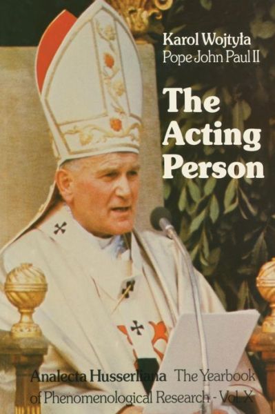 Cover for Karol Wojtyla · The Acting Person - Analecta Husserliana (Paperback Book) [1979 edition] (2011)