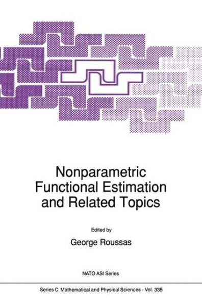Cover for G G Roussas · Nonparametric Functional Estimation and Related Topics - Nato Science Series C (Pocketbok) [Softcover Reprint of the Original 1st Ed. 1991 edition] (2012)