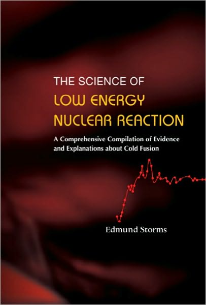 Cover for Storms, Edmund (Retired From Los Alamos Nat'l Lab, Usa) · Science Of Low Energy Nuclear Reaction, The: A Comprehensive Compilation Of Evidence And Explanations About Cold Fusion (Hardcover Book) (2007)