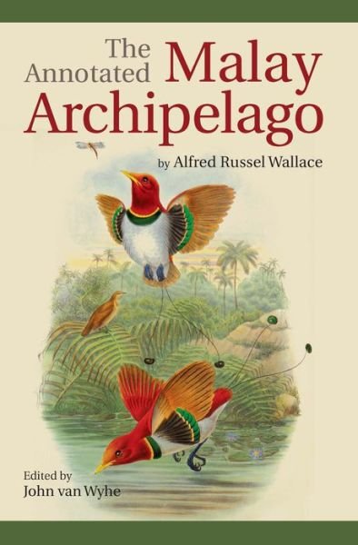 Cover for Alfred Russel Wallace · The Annotated Malay Archipelago by Alfred Russel Wallace (Paperback Book) [Annotated edition] (2014)