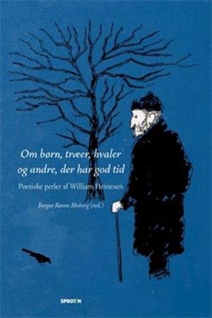 Cover for William Heinesen · Om børn, træer, hvaler og andre, der har god tid (Sewn Spine Book) (2021)