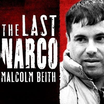 Cover for Malcolm Beith · The Last Narco Lib/E (CD) (2010)