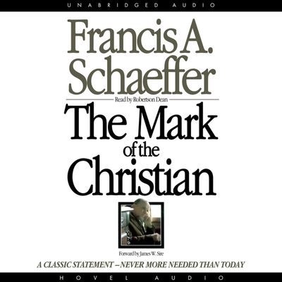 Mark of the Christian - Francis A Schaeffer - Muzyka - Christianaudio - 9798200497201 - 1 sierpnia 2007