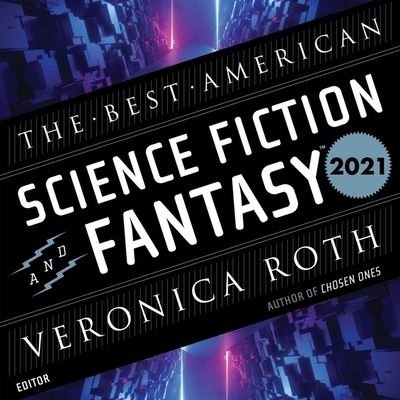 Cover for Sarah Pinsker · The Best American Science Fiction and Fantasy 2021 (CD) (2021)