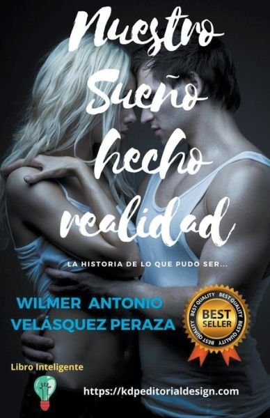 Cover for Wilmer Antonio Velasquez Peraza · Nuestro sueno hecho realidad - Kdp Editorial Design (Taschenbuch) (2022)