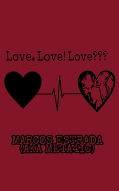 Marcos Estrada (Meta4ic) · Love. Love! Love (Paperback Book) (2022)