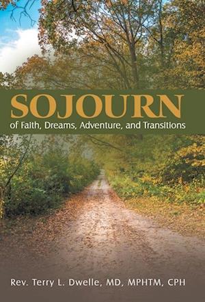 Cover for Rev. Terry L. Dwelle  MPHTM CPH · Sojourn (Book) (2023)