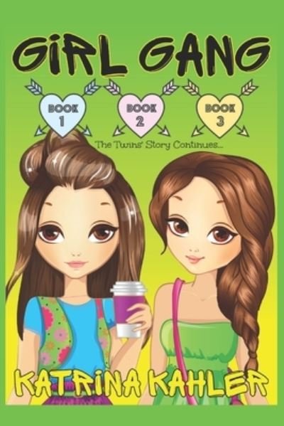 Cover for Katrina Kahler · Girl Gang: Books 1, 2, and 3 - The Twins' Story Continues... - Girl Gang (Pocketbok) (2022)