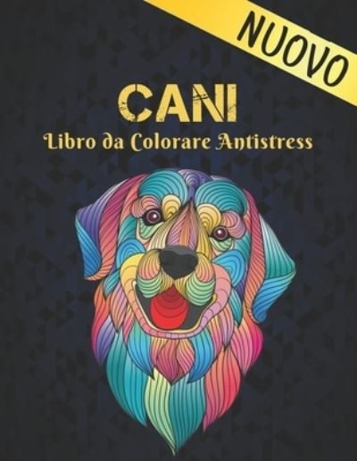 Cover for Qta World · Libro da Colorare Cani Antistress: Libro da Colorare per Adulti Unilaterale 50 Disegni di Cani Libro Colorare Cani per Alleviare lo Stress 100 Pagine Libro da Colorare per Cani Disegni Sorprendenti per il Relax (Pocketbok) (2021)