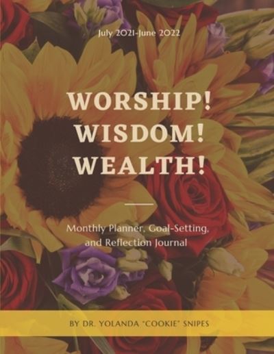 Cover for Yolanda Cookie Snipes · Worship! Wisdom! Wealth! (Paperback Book) (2021)