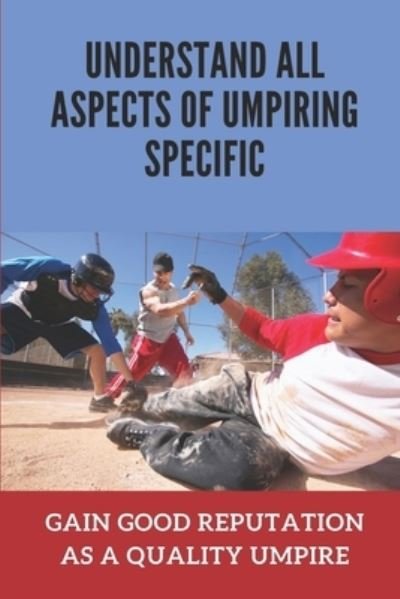 Cover for Lea Didio · Understand All Aspects Of Umpiring Specific (Pocketbok) (2021)