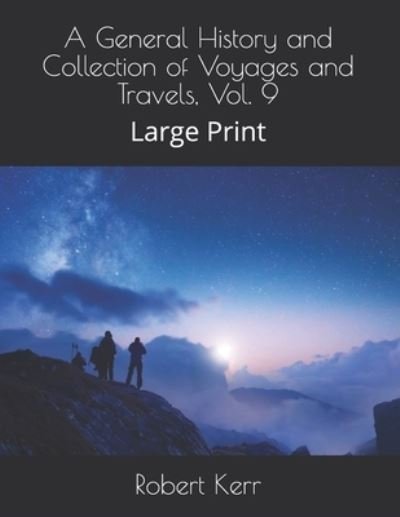 Cover for Robert Kerr · A General History and Collection of Voyages and Travels, Vol. 9 (Taschenbuch) (2021)
