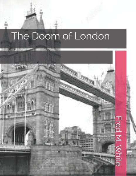 Cover for Fred M White · The Doom of London (Paperback Book) (2021)