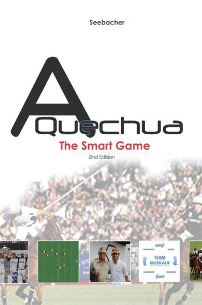 Cover for Uwe Seebacher · A Quechua Polo - The Smart Game: Volume 4 - Polo a Quechua - International Edition (English Language) (Paperback Book) (2021)