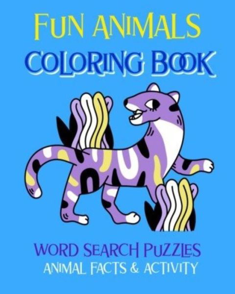 Fun Animals Coloring Book Word Search Puzzles Animal Facts & Activity - Crayons Be Coloring - Książki - Independently Published - 9798599858201 - 25 stycznia 2021