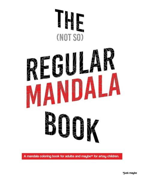 Cover for Artsy Gear · The (Not So) Regular Mandala Book (Paperback Bog) (2020)