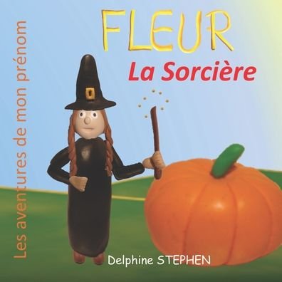 Cover for Delphine Stephen · Fleur la Sorciere (Paperback Bog) (2020)