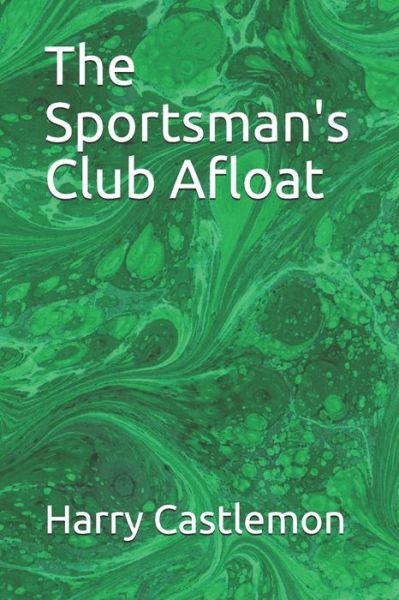 Cover for Harry Castlemon · The Sportsman's Club Afloat (Paperback Book) (2020)