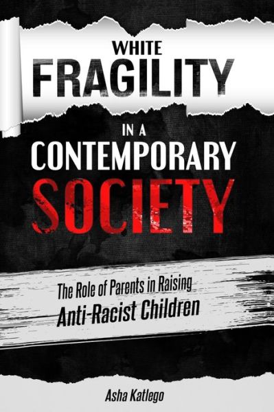 Cover for Asha Katlego · White Fragility in a Contemporary Society (Paperback Book) (2020)