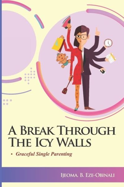 Cover for Ijeoma Eze-Obinali · A Break Through The Icy Walls (Pocketbok) (2020)
