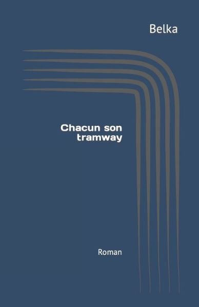 Cover for Belka · Chacun son tramway (Taschenbuch) (2020)