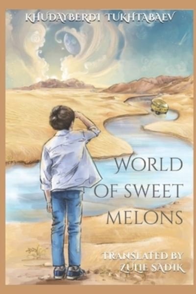 Cover for Khudayberdi Tukhtabaev · World of Sweet Melons (Paperback Book) (2020)