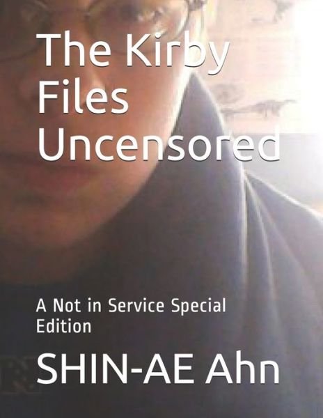 Cover for Shin-Ae Ahn · The Kirby Files Uncensored (Paperback Book) (2020)