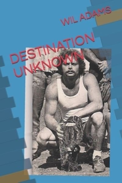 Cover for Wil Adams · Destination Unknown (Pocketbok) (2021)