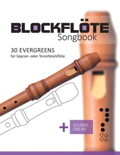 Cover for Bettina Schipp · Blockfloete Songbook - 30 Evergreens fur Sopran- oder Tenorblockfloete: + Sounds online (Paperback Bog) (2021)