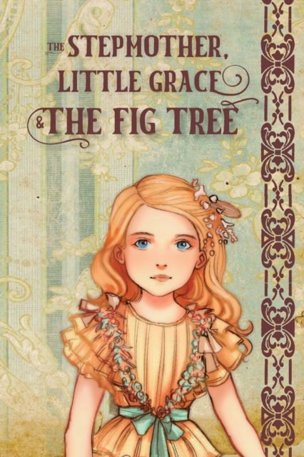 The Stepmother, Little Grace and the Fig Tree: Bahamian Fairytale, Folklore, Bedtime Story - B Jane Turnquest - Books - Independently Published - 9798768528201 - November 16, 2021