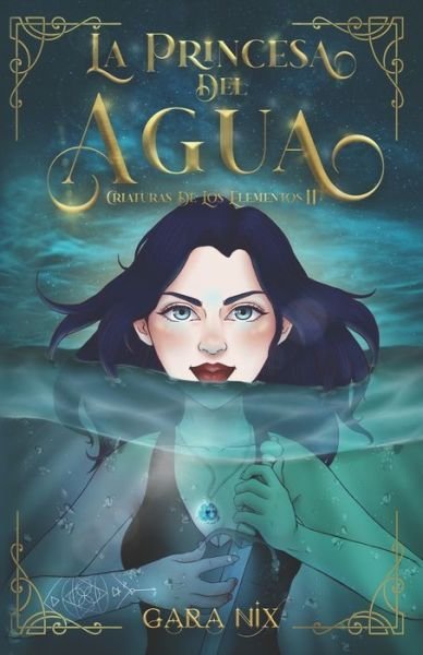 Cover for Gara Nix · La princesa del agua: II - Criaturas de Los Elementos (Taschenbuch) (2022)