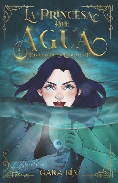 Cover for Gara Nix · La princesa del agua: II - Criaturas de Los Elementos (Paperback Bog) (2022)