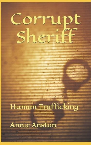 Cover for Annie Anston · Corrupt Sheriff: Human Trafficking (Pocketbok) (2022)
