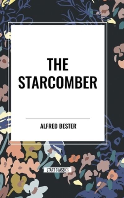 Cover for Alfred Bester · The Starcomber (Inbunden Bok) (2024)