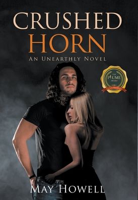 Cover for May Howell · Crushed Horn: An Unearthly Novel (Hardcover Book) (2021)